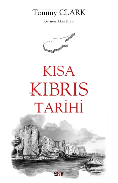  Kısa Kıbrıs Tarihi | Tommy Clark | Say Yayınları | 9786050209402 | 
