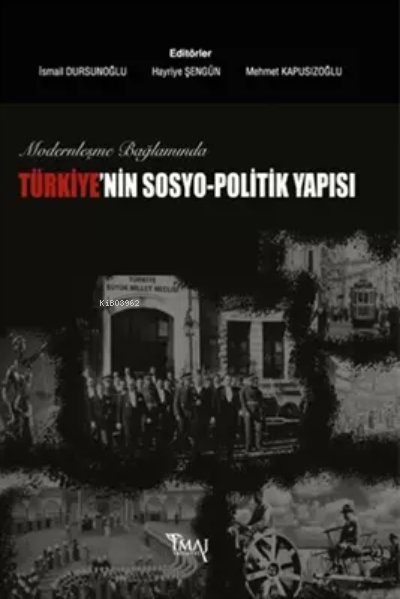  Türkiyenin Sosyo Politik Yapısı | İsmail Dursunoğlu | Hayriye Şengül | İmaj Yayıncılık | 9786057905291 | 