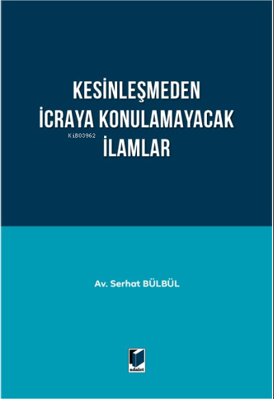 Kesinleşmeden İcraya Konulamayacak İlamlar