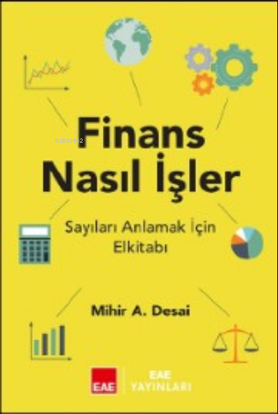  Finans Nasıl İşler | Mihir A Desai | EAE Yayınları | 9786254343483 | 