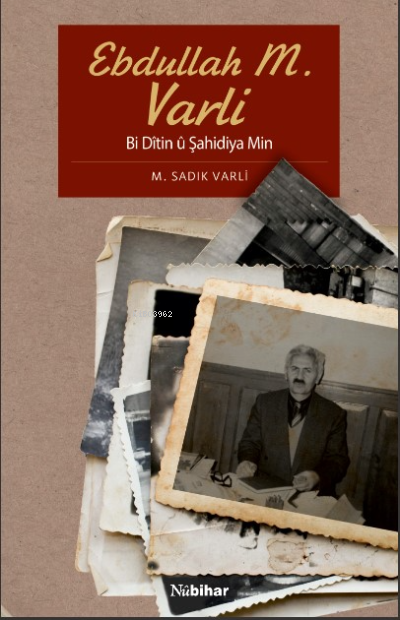 Ebdullah M. Varli;Bi Dîtin û Şahidiya Min