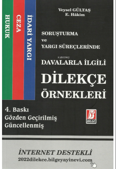  Soruşturma ve Yargı Süreçlerinde Davalarla İlgili Dilekçe Örnekleri Hukuk Ceza İdari | Veysel Gültaş | Bilge Yayınevi Hukuk Yayınları | 9786051684178 | 