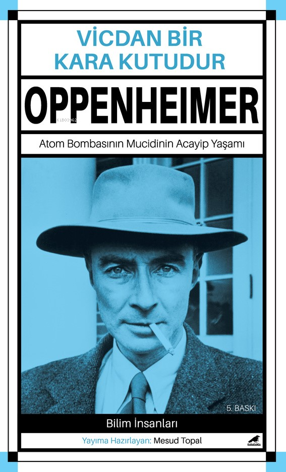 Oppenheimer - Vicdan Bir Kara Kutudur;Atom Bombasının Mucidinin Acayip Yaşamı