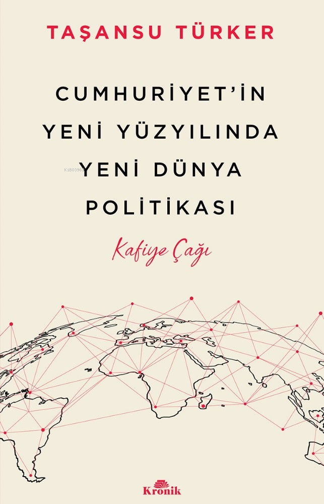 Cumhuriyet’in Yeni Yüzyılında Yeni Dünya Politikası;Kafiye Çağı