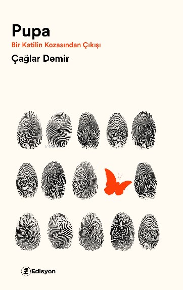  PupaBir Katilin Kozasından Çıkışı | PupaBir Katilin Kozasından Çıkışı | Çağlar Demir | Edisyon Kitap | 9786259906225 
