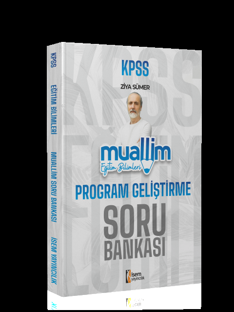 İsem 2025 KPSS Muallim Eğitim Bilimleri Program Geliştirme Soru Bankası