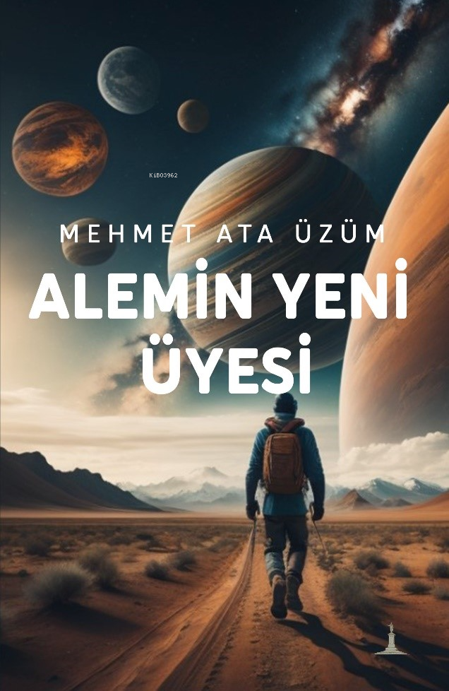  Alemin Yeni Üyesi | Alemin Yeni Üyesi | Mehmet Ata Üzüm | Odessa Yayınevi | 9786256877412 