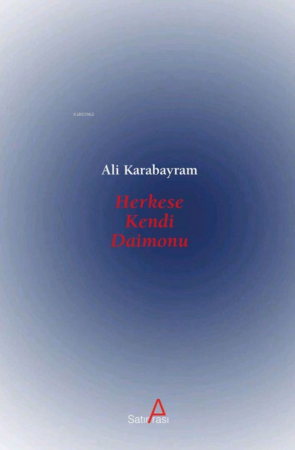  Herkese Kendi Daimonu | Herkese Kendi Daimonu | Ali Karabayram | Satırarası Yayınları | 9786259863108 