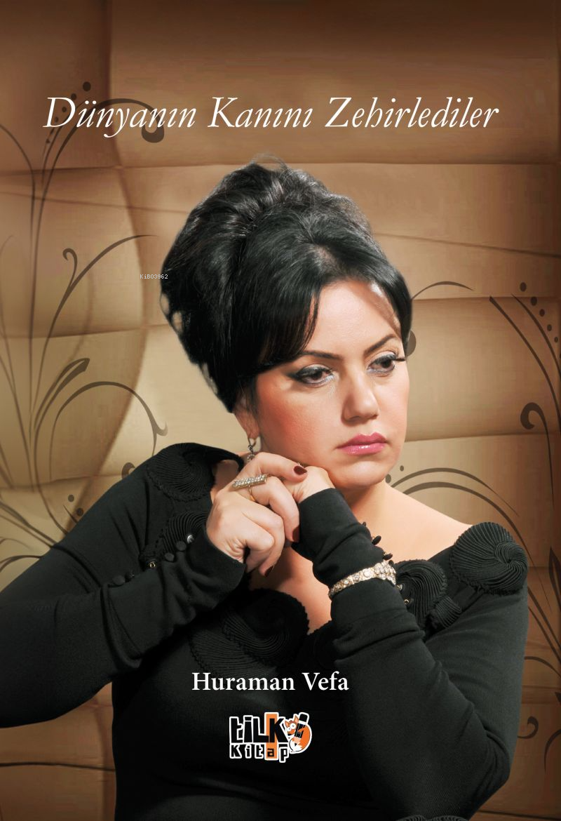  Dünyanın Kanını Zehirlediler | Dünyanın Kanını Zehirlediler | Huraman Vefa | Gizem Demir | Tuğba Ünlüer | Aslıhan Ekşioğlu | Enes Berkay Bayram | Tilki Kitap | 9786256433977 