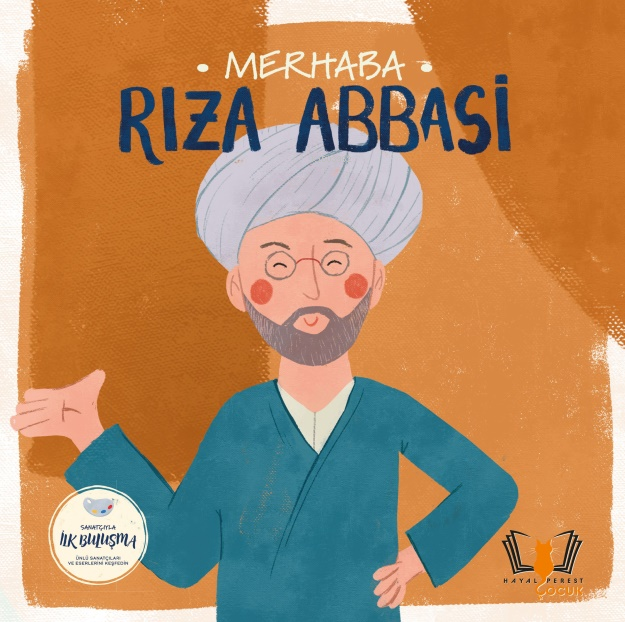 Merhaba Rıza Abbasi;Sanatçıyla İlk Buluşma