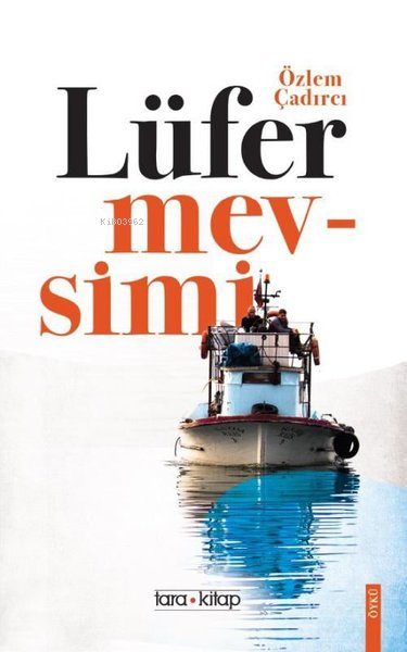  Lüfer Mevsimi | Özlem Çadırcı | Tara Kitap | 9786057365095 | 