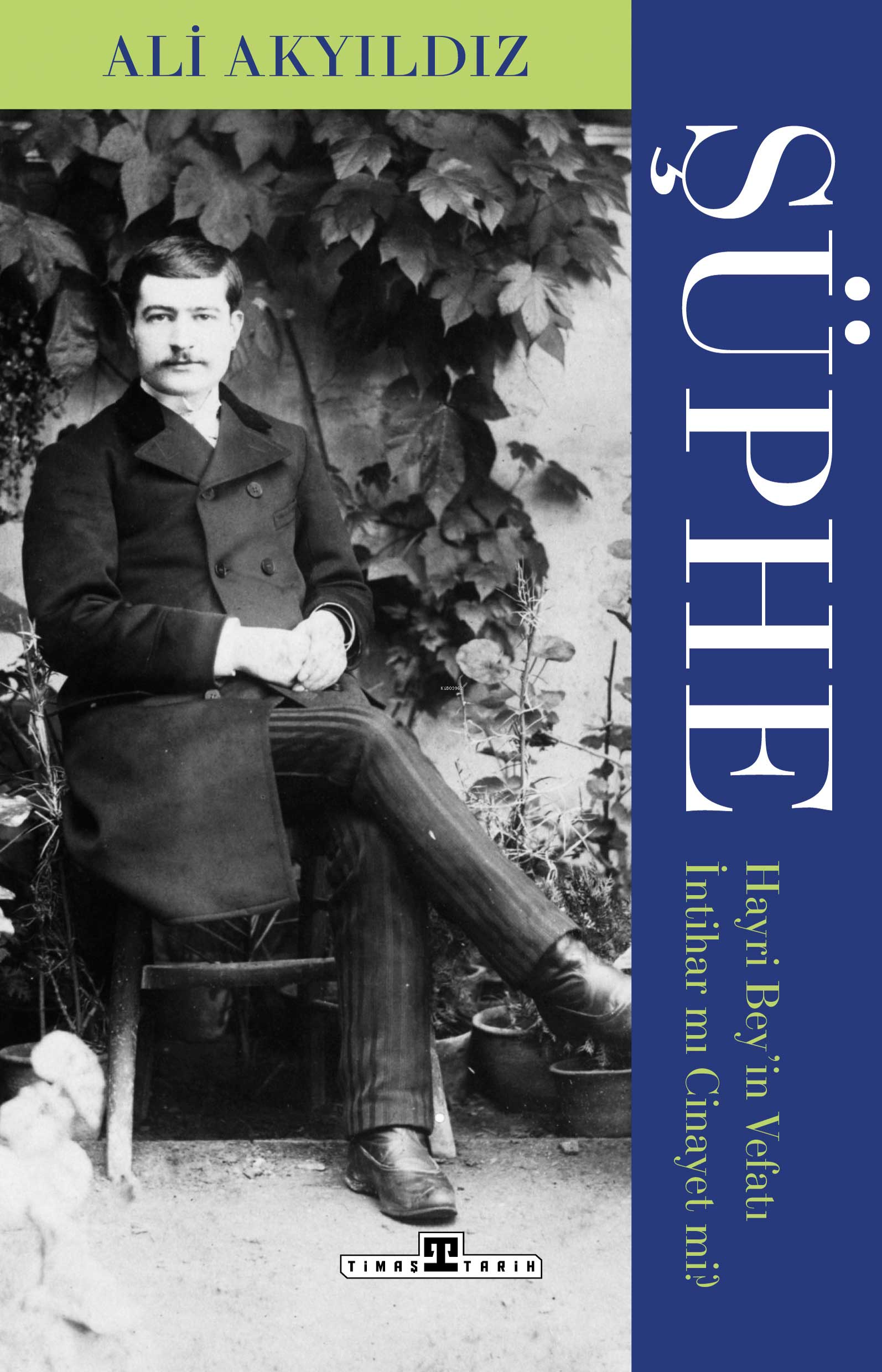 Şüphe; Hayri Bey'in Vefatı İntihar mı Cinayet mi?