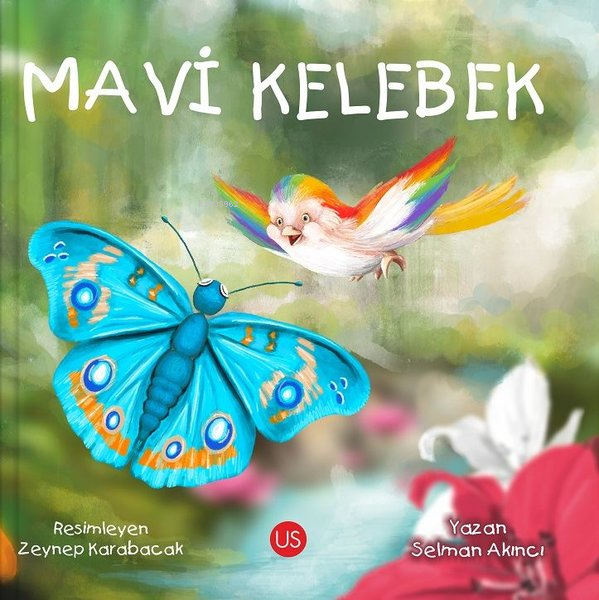  Mavi Kelebek | Mavi Kelebek | Selman Akıncı | Zeynep Karabacak | Us Yayınları | 9786256776128 