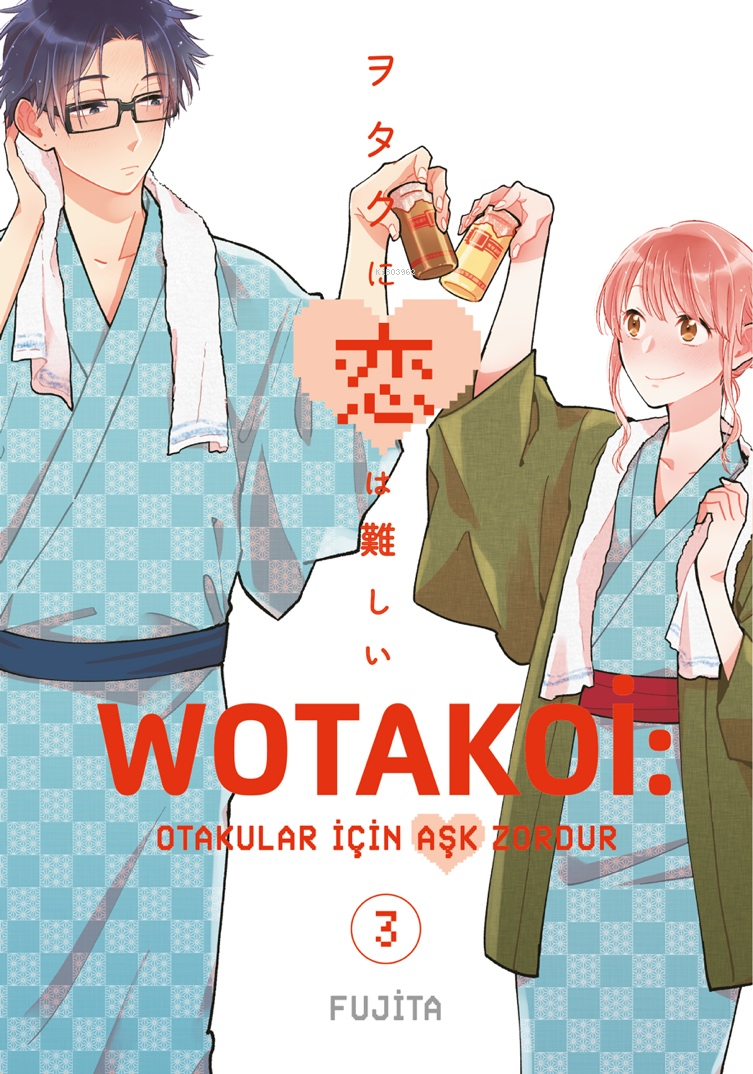 Wotakoi 3. Cilt;Otakular için Aşk Zordur