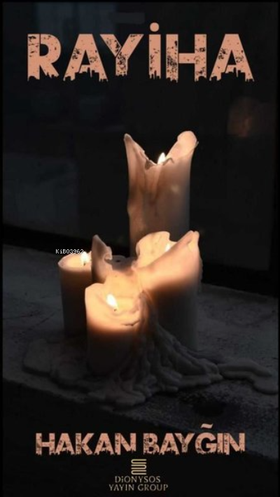  Rayiha | Rayiha | Gizem Özseyrek | Hakan Bayğın | Dionysos Yayın Group | 9786257417099 