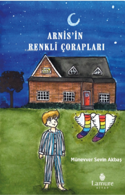  Arnisin Renkli Çorapları | Arnisin Renkli Çorapları | Bari Tace | Münevver Serin Akbaş | Lamure Yayınevi | 9789944469630 