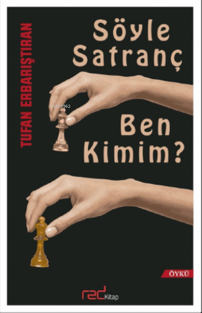  Söyle Satranç Ben Kimim | Söyle Satranç Ben Kimim | Tufan Erbarıştıran | Red Yayınları | 9786057102867 