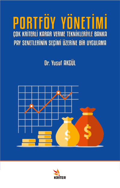 Portföy Yönetimi;Çok Kriterli Karar Verme Teknikleriyle Banka Pay Senetlerinin Seçimi Üzerine Bir Uygulama