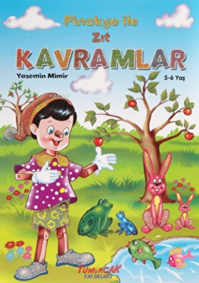  Pinokyo İle Zıt Kavramlar | Pinokyo İle Zıt Kavramlar | Yasemin Mimir | Yumurcak Yayınları | 9789752740549 