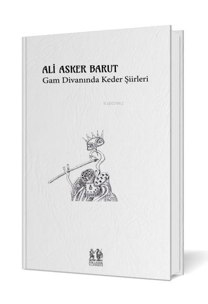  Gam Divanında Keder Şiirleri | Ali Asker Barut | Pikaresk Yayınevi | 9786057082862 | 