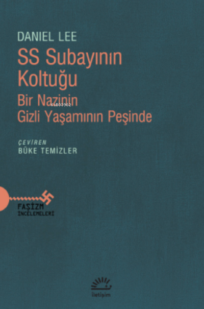 SS Subayının Koltuğu ;Bir Nazinin Gizli Yaşamının Peşinde