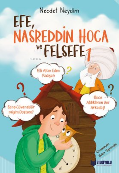  Efe Nasreddin Hoca ve Felsefe1 | Necdet Neydim | Bilgiyolu Yayınları | 9786257186230 | 
