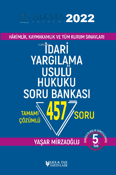  Alesta İdari Yargılama Usul Hukuku Soru Bankası | Alesta İdari Yargılama Usul Hukuku Soru Bankası | Yaşar Mirzaoğlu | Lex Tax Yayınları | 9786057097057 