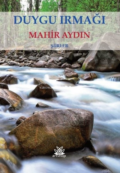  Duygu Irmağı Şiirler | Duygu Irmağı Şiirler | Mahir Aydın | Artshop Yayıncılık | 9786258224634 