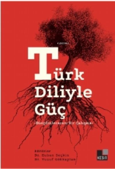 Türk Diliyle Güç -Disiplinler Arası Bir Çalışma-