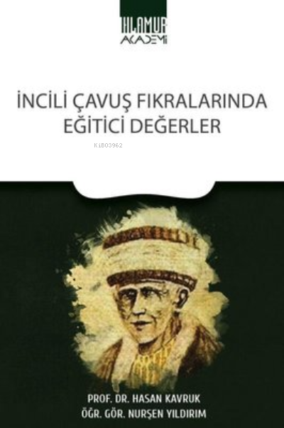  İncili Çavuş Fıkralarında Eğitici Değerler | Hasan Kavruk | Ihlamur Akademi | 9786057221551 | 