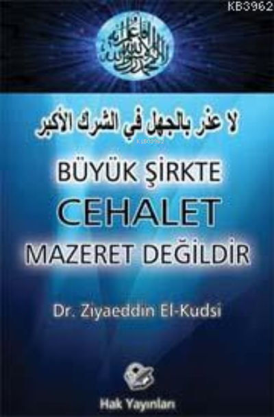 Büyük Şirkte Cehalet Mazeret Değildir