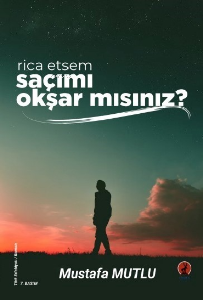  Rica Etsem Saçımı Okşar mısınız | Rica Etsem Saçımı Okşar mısınız | Mustafa Mutlu | Ceren Yayıncılık ve Kitabevi | 9786257563499 