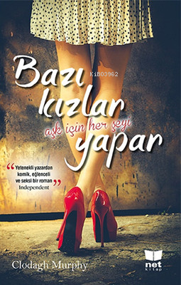 Bazı Kızlar Aşk için Her Şeyi Yapar | Bazı Kızlar Aşk için Her Şeyi Yapar | Clodagh Murphy | Net Kitap | 9786051243405 