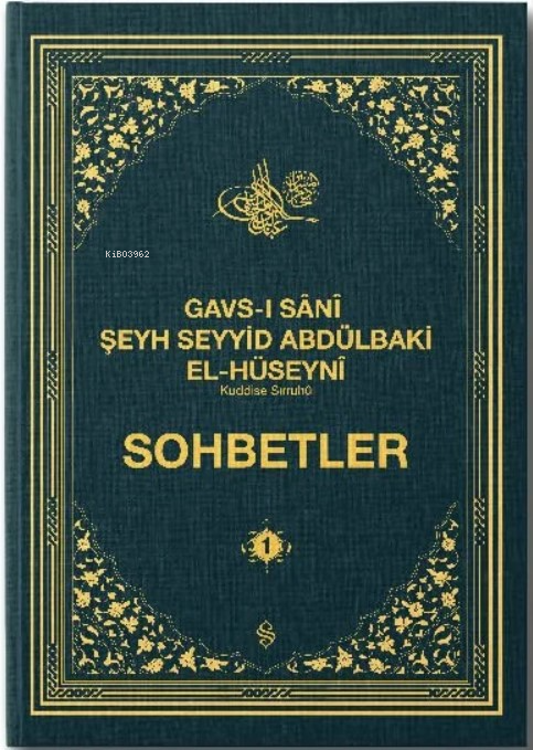 Sohbetler - 1;Gavsı Sani Şeyh Seyyid Abdülbaki El-Hüseyni (K.S.)