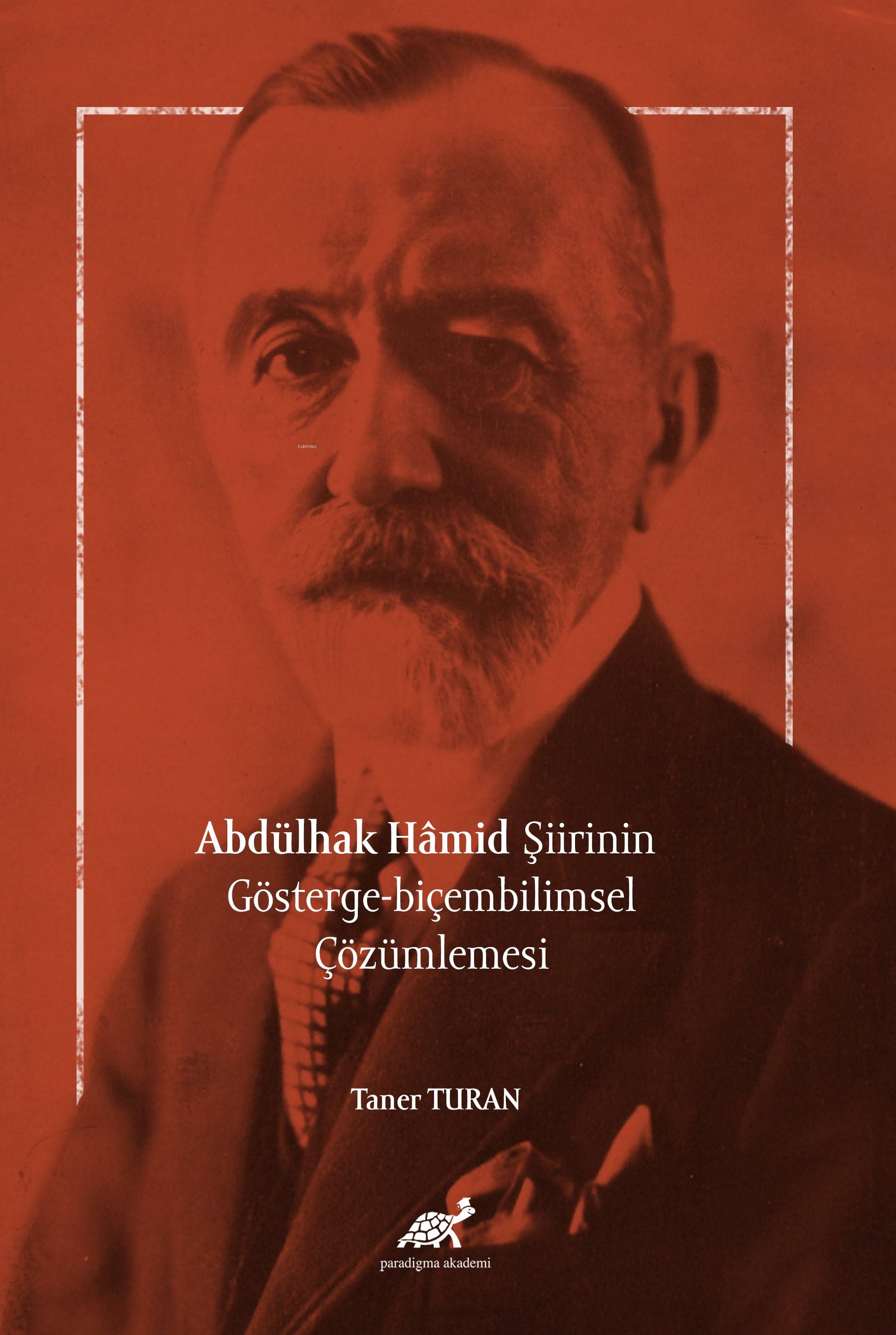 Abdülhak Hâmid Şiirinin Gösterge-Biçembilimsel Çözümlemesi