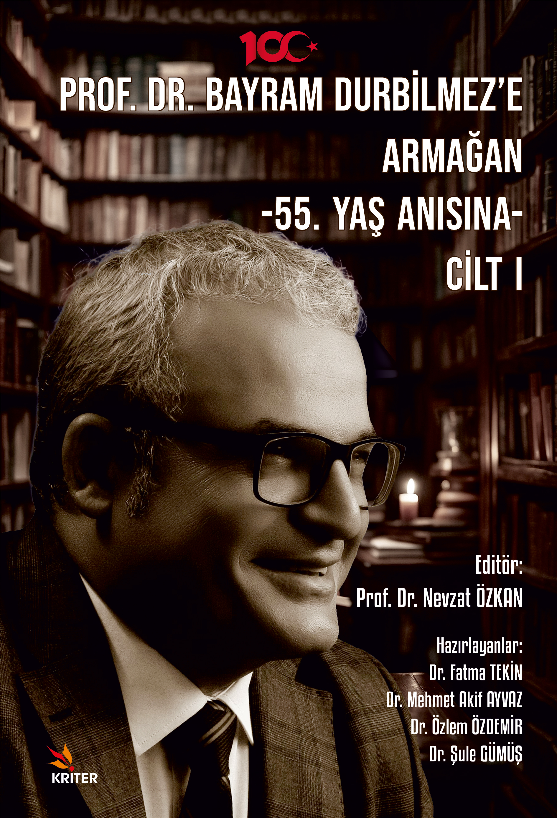 Prof. Dr. Bayram Durbilmez’e Armağan ;55. Yaş Anısına- Cilt I