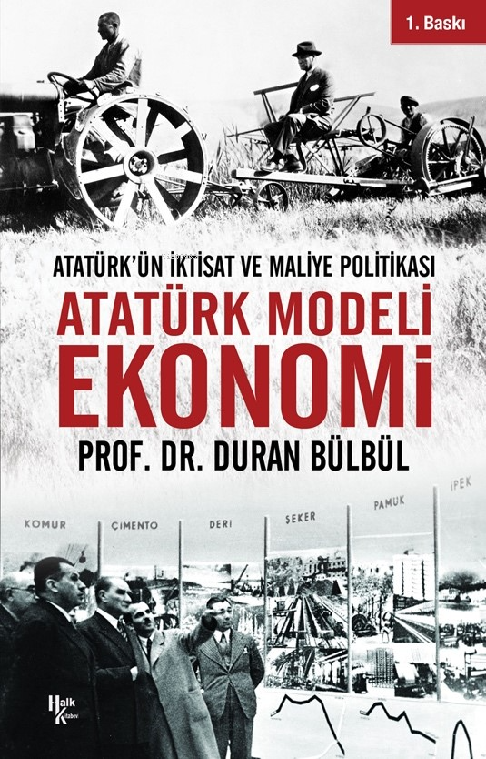 Atatürk Modeli Ekonomi;Atatürk’ün İktisat ve Maliye Politikası