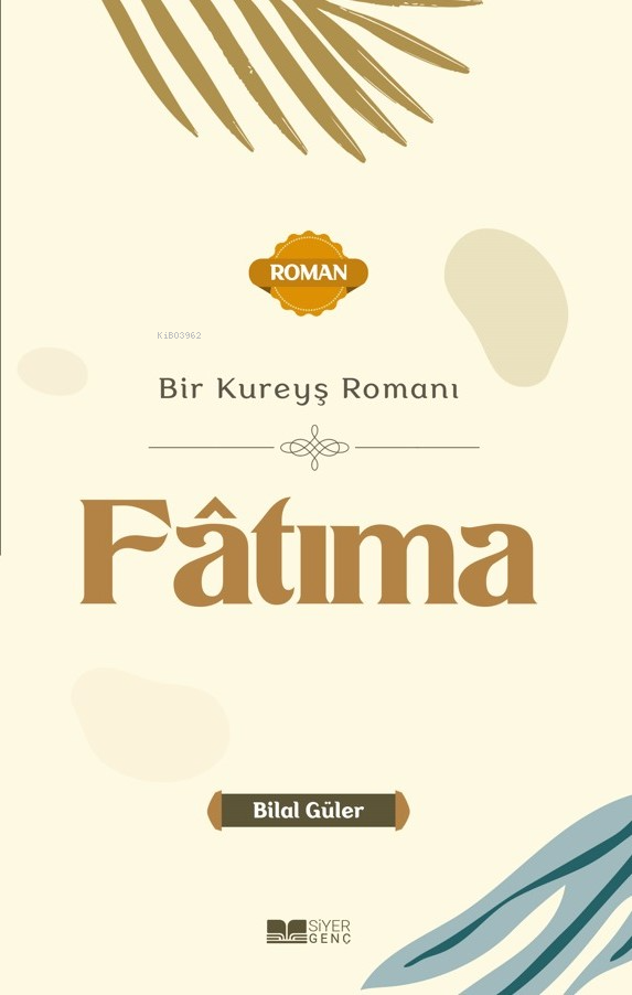 Bir Kureyş Romanı Fâtıma