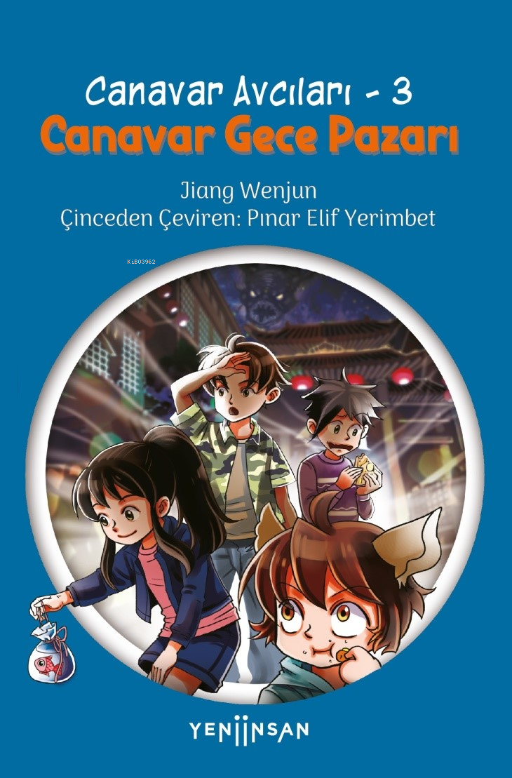  Canavar Avcıları 3 Canavar Gece Pazarı | Canavar Avcıları 3 Canavar Gece Pazarı | Jiang Wenjun | Pınar Elif Yerimbet | Yeni İnsan Yayınevi | 9786256813687 