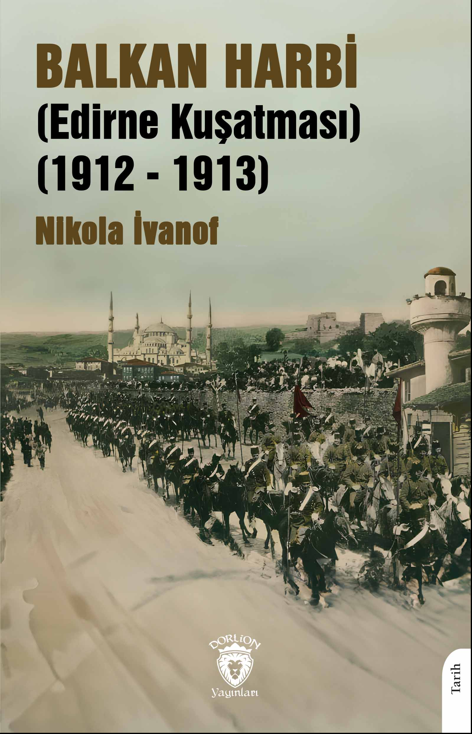 Balkan Harbi (Edirne Kuşatması)(1912 - 1913)