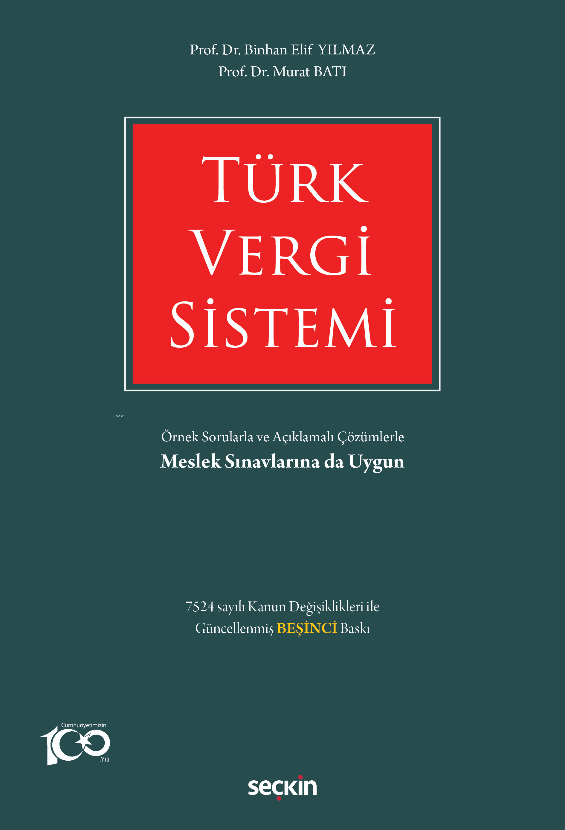 Türk Vergi Sistemi;Örnek Sorularla ve Açıklamalı Çözümlerle