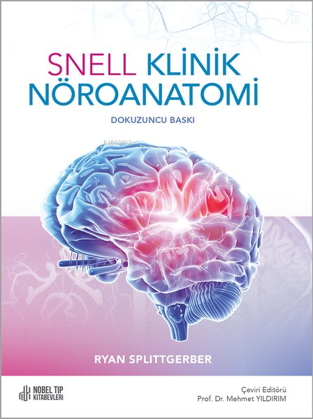  Snell Klinik Nöroanatomi | Snell Klinik Nöroanatomi | Ryan Splittgerber | Mehmet Yıldırım | Nobel Tıp Kitabevi | 9786053359647 
