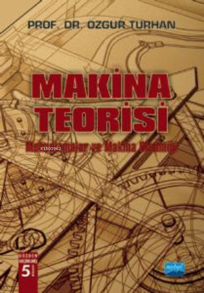 Makina Teorisi; Mekanizmalar ve Makina Dinamiği