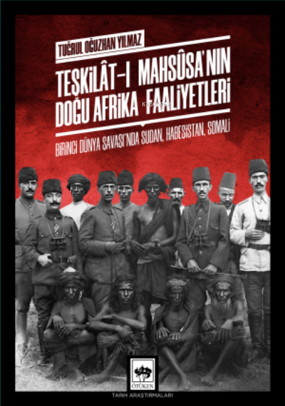 Teşkilât-ı Mahsûsa'nın Doğu Afrika Faaliyetleri;Birinci Dünya Savaşı'nda Sudan, Habeşistan, Somali