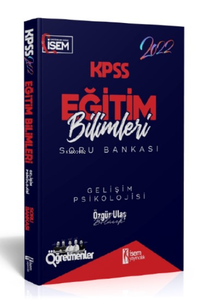 İsem 2022 KPSS Eğitim Bilimleri Gelişim Psikolojisi Çözümlü Soru Bankası