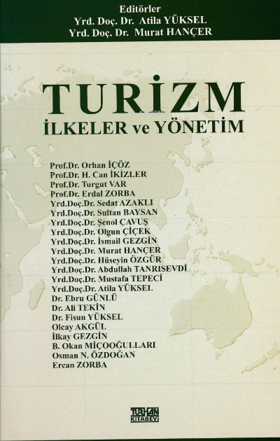  Turizm İlkeler ve Yönetim | Turizm İlkeler ve Yönetim | Orhan İçöz | H Can İkizler | Turgut Var | Turhan Kitabevi | 9789756486702 