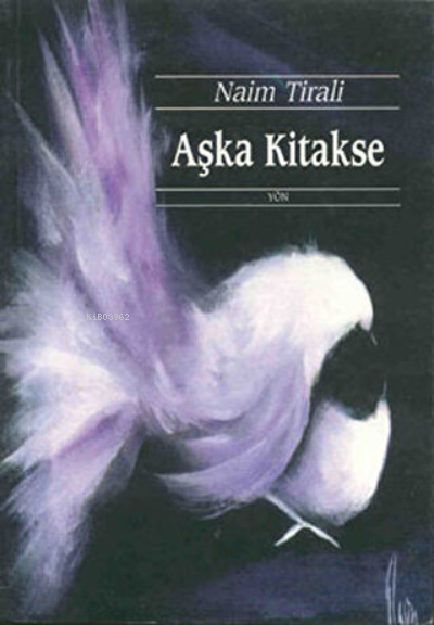  Aşka Kitakse | Naim Tirali | Yön Yayıncılık | 9789757959311 | 