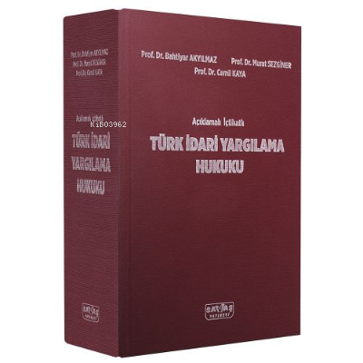  Açıklamalı İçtihatlı Türk İdari Yargılama Hukuku | Açıklamalı İçtihatlı Türk İdari Yargılama Hukuku | Bahtiyar Akyılmaz | Cemil Kaya | Murat Sezginer | Savaş Yayınevi | 9786057867223 