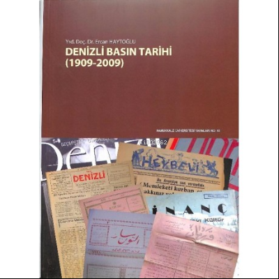  Denizli Basın Tarihi | Denizli Basın Tarihi | Ercan Haytoğlu | Pamukkale Üniversitesi Yayınları | 9789756992302 