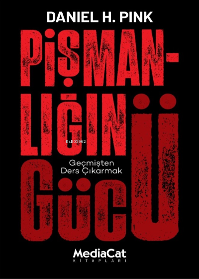  Pişmanlığın Gücü | Daniel H Pink | Mediacat Kitapları | 9789756052314 | 